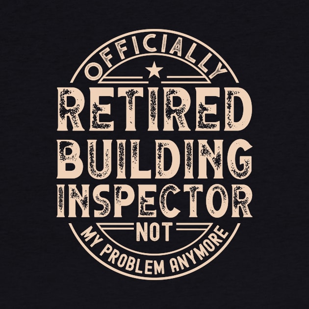 Retired Building Inspector by Stay Weird